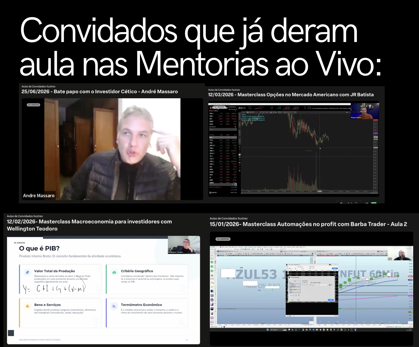 Mais convidados das mentorias: André Massaro, JR Batista, Wellington Teodoro e Barba Trader
